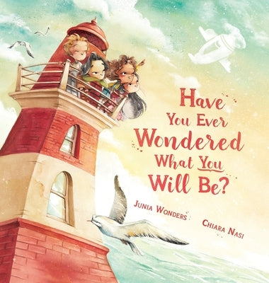 Have You Ever Wondered What You Will Be? by Wonders, Junia
