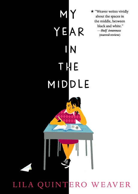 My Year in the Middle by Weaver, Lila Quintero