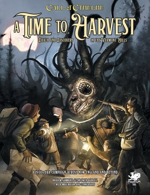 A Time to Harvest: A Beginner Friendly Campaign for Call of Cthulhu by Mason, Mike