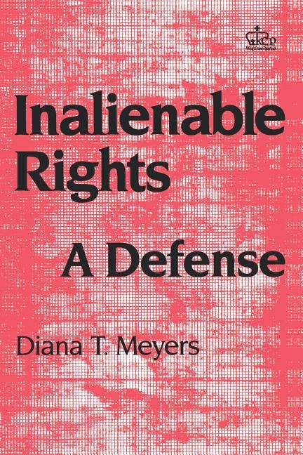 Inalienable Rights: A Defense by Meyers, Diana