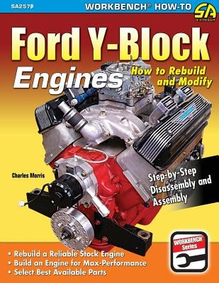 Ford Y-Block Engines: How to Rebuild and Modify by Morris, Charles