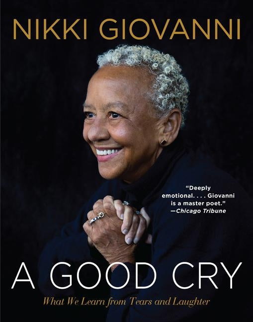 A Good Cry: What We Learn from Tears and Laughter by Giovanni, Nikki