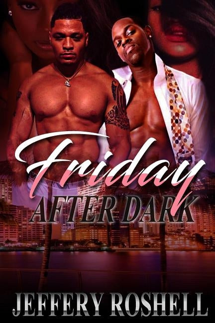 Friday After Dark by Roshell, Jeffery