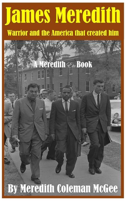 James Meredith: Warrior and the America that created him by McGee, Meredith McGee