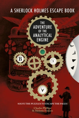 The Sherlock Holmes Escape Book: Adventure of the Analytical Engine: Solve the Puzzles to Escape the Pagesvolume 3 by Frances, Melanie