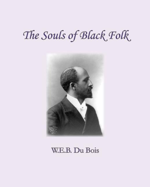 The Souls of Black Folk by Du Bois, W. E. B.