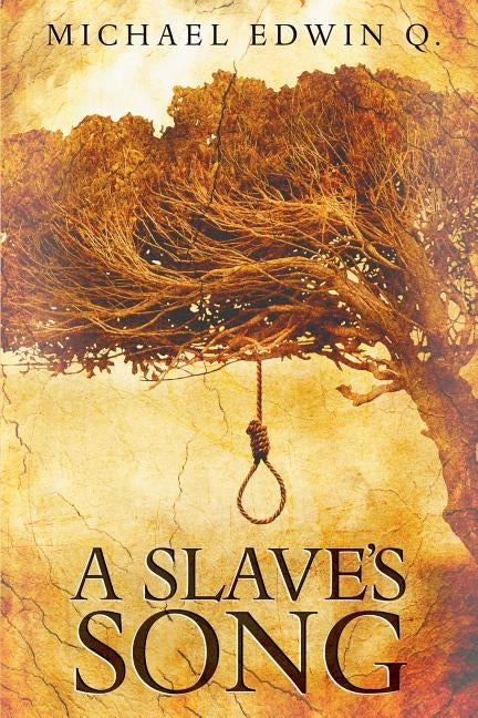 A Slaves Song by Q, Michael Edwin