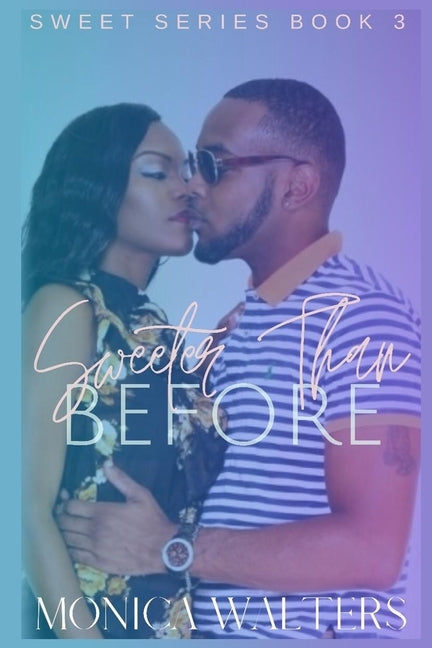 Sweeter Than Before by Walters, Monica