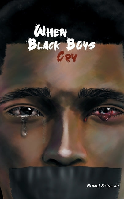 When Black Boys Cry by Sylne, Romel, Jr.