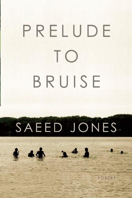 Prelude to Bruise by Jones, Saeed