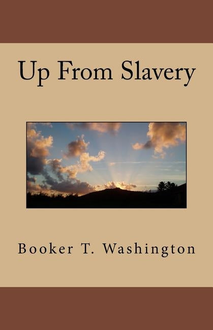 Up From Slavery by Washington, Booker T.