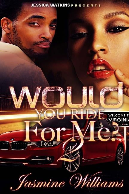 Would You Ride For Me? 2 by Williams, Jasmine