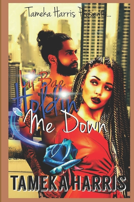 Lil' Bae Holdin Me Down by Harris, Tameka