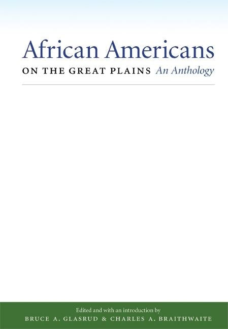 African Americans on the Great Plains: An Anthology by Glasrud, Bruce A.