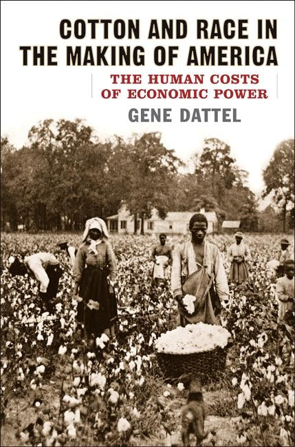 Cotton & Race in America PB by Dattel, Gene