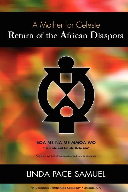Return of the African Diaspora - A Mother for Celeste by Samuel, Linda Pace