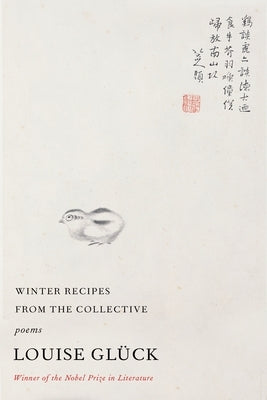 Winter Recipes from the Collective: Poems by Glück, Louise