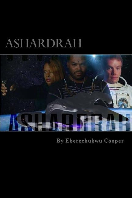 Ashardrah: Birth of an Exon by Cooper, Eberechukwu Samir