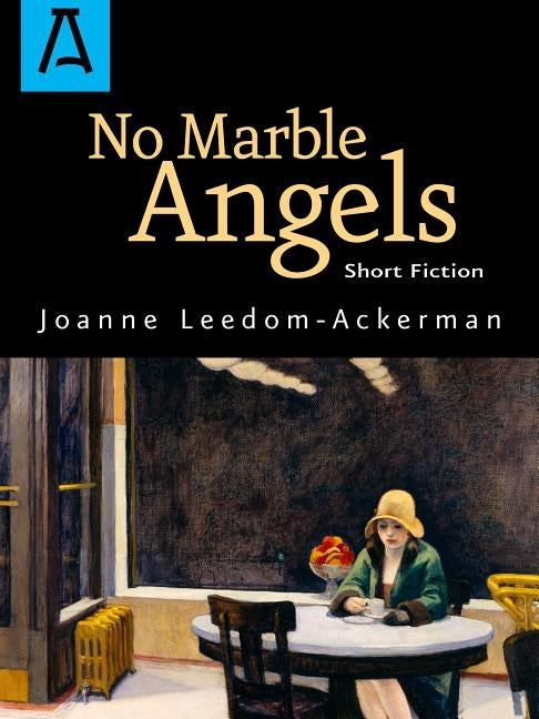 No Marble Angels by Leedom-Ackerman, Joanne