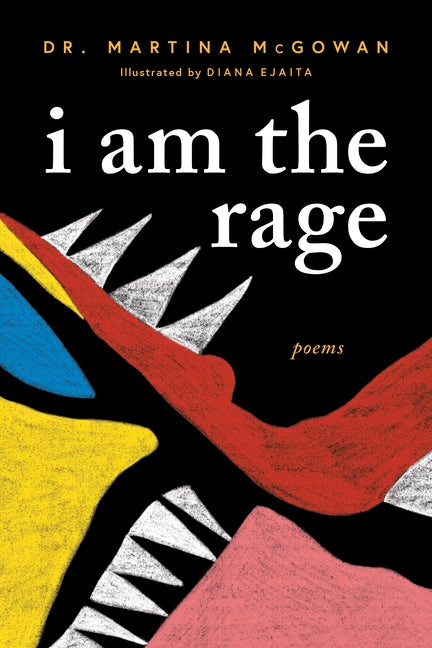 I Am the Rage: (a Black Poetry Collection) by McGowan, Martina