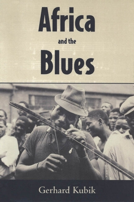 Africa and the Blues by Kubik, Gerhard
