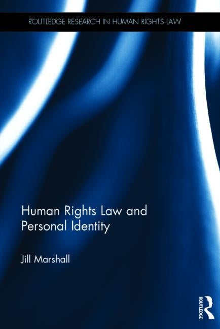 Human Rights Law and Personal Identity by Marshall, Jill