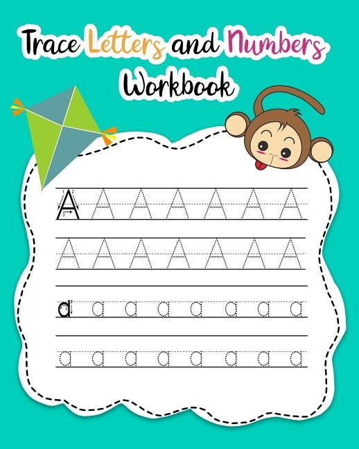 Trace Letters and Numbers Workbook: Learn How to Write Alphabet Upper and Lower Case and Numbers by Noosita, Nina
