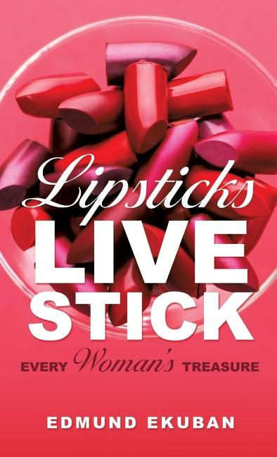 Lipsticks Live Stick by Ekuban, Edmund