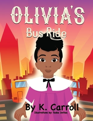 Olivia's Bus Ride by Carroll, K.