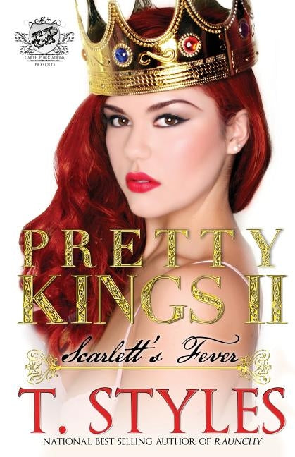 Pretty Kings 2: Scarlett's Fever (The Cartel Publications Presents) by Styles, T.