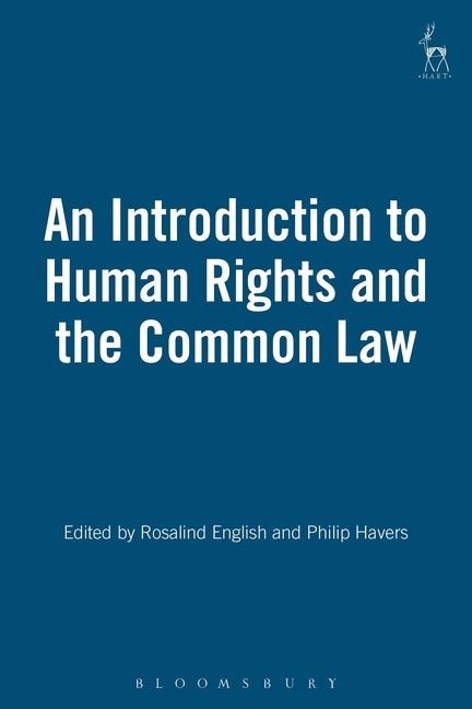 An Introduction to Human Rights and the Common Law by English, Rosalind