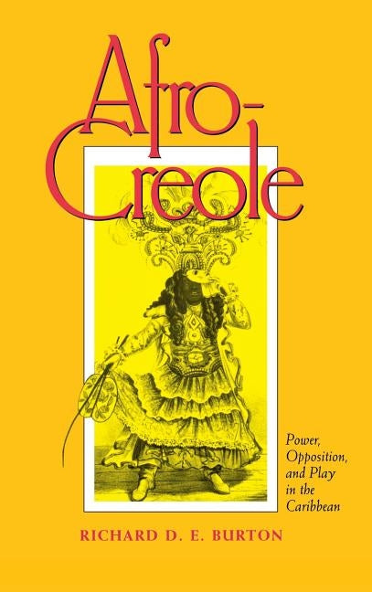 Afro-Creole: Priorities for Action by Burton, Richard D. E.