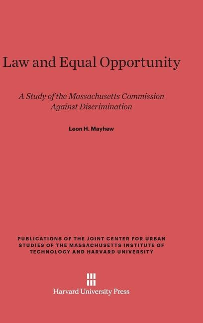 Law and Equal Opportunity by Mayhew, Leon H.