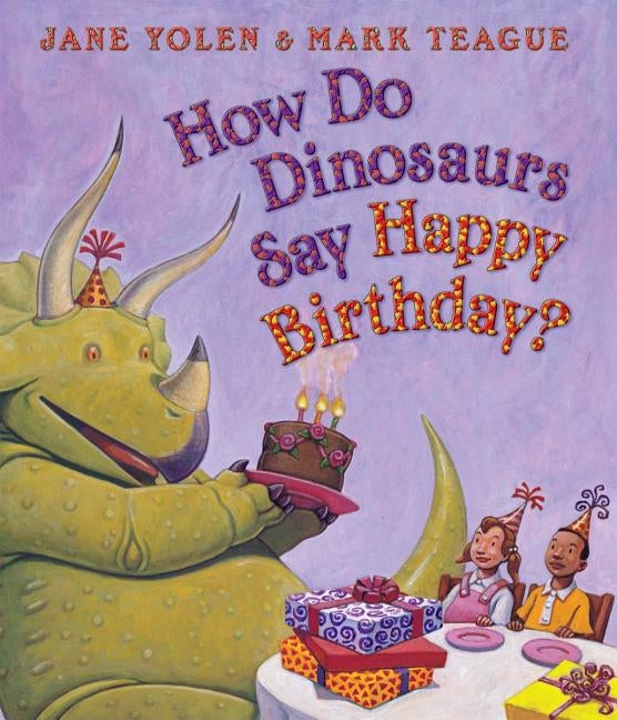 How Do Dinosaurs Say Happy Birthday? by Teague, Mark