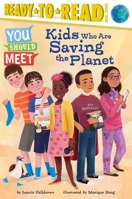 Kids Who Are Saving the Planet by Calkhoven, Laurie