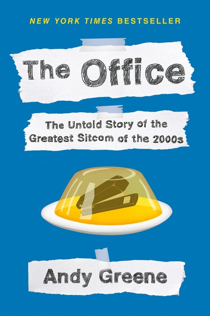 The Office: The Untold Story of the Greatest Sitcom of the 2000s: An Oral History by Greene, Andy