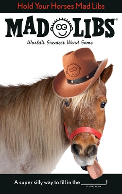 Hold Your Horses Mad Libs by Seim, Lindsay