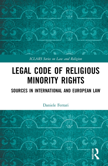 Legal Code of Religious Minority Rights: Sources in International and European Law by Ferrari, Daniele