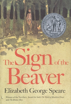 The Sign of the Beaver by Speare, Elizabeth George