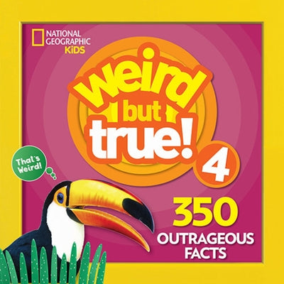 Weird But True! 4: 350 Outrageous Facts by Kids, National