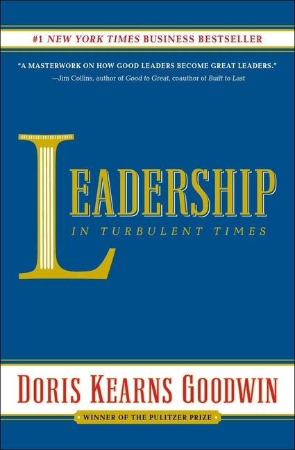 Leadership: In Turbulent Times by Goodwin, Doris Kearns
