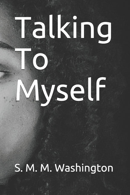 Talking To Myself by M. Washington, S. M.