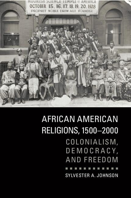 African American Religions, 1500-2000 by Johnson, Sylvester a.