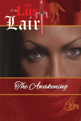 The Lust and The Lair: The Awakening by Blkspear