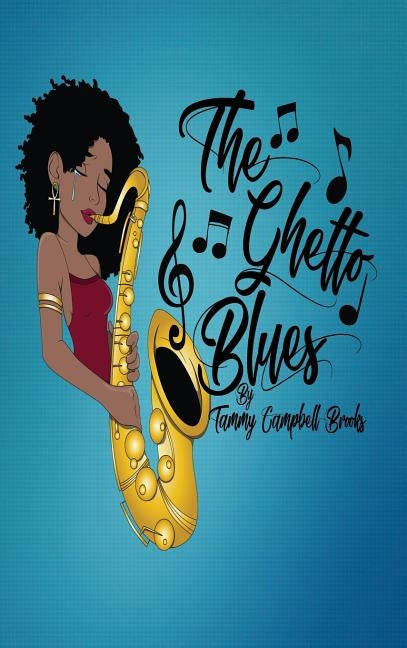The Ghetto Blues by Brooks, Tammy Campbell