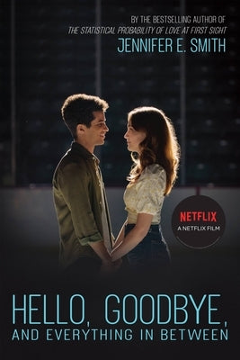 Hello, Goodbye, and Everything in Between by Smith, Jennifer E.