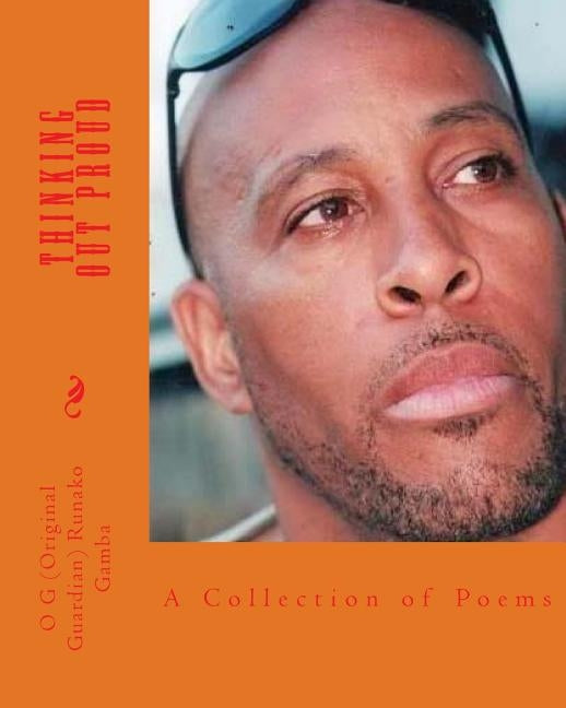 Thinking Out Proud: A Collection of Poems by Gamba 1., Runako