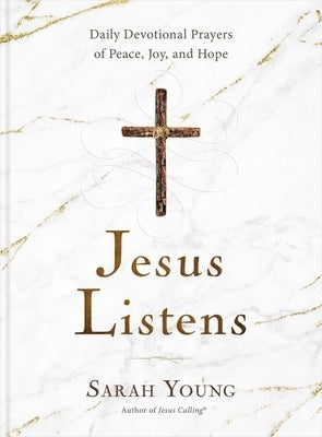 Jesus Listens: Daily Devotional Prayers of Peace, Joy, and Hope by Young, Sarah
