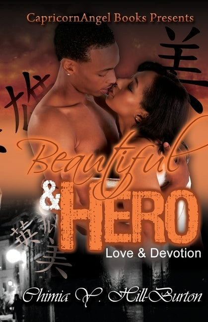 Beautiful & Hero: Love & Devotion by Hill-Burton, Chimia Y.