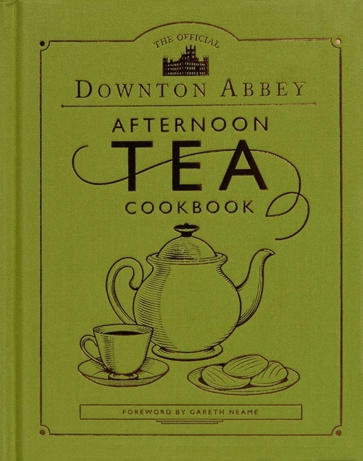 The Official Downton Abbey Afternoon Tea Cookbook: Teatime Drinks, Scones, Savories & Sweets by Downton Abbey